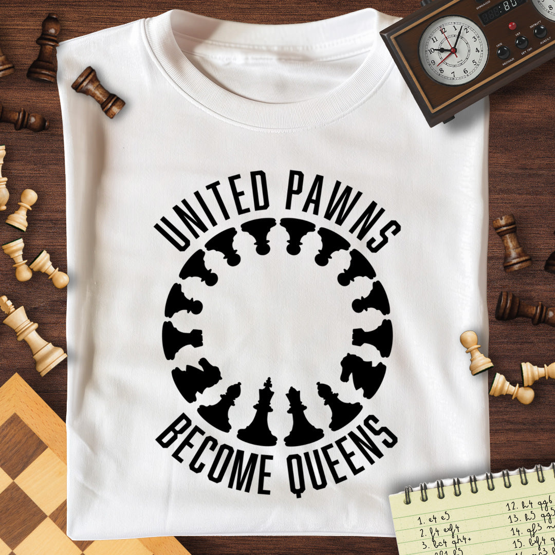 United Pawns Become Queens T-Shirt