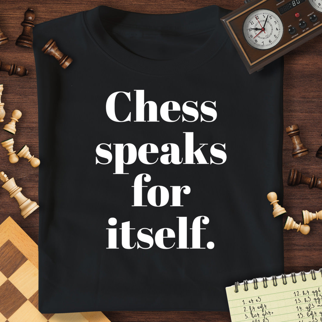 Chess Speaks for Itself T-Shirt [FRONTSIDE]