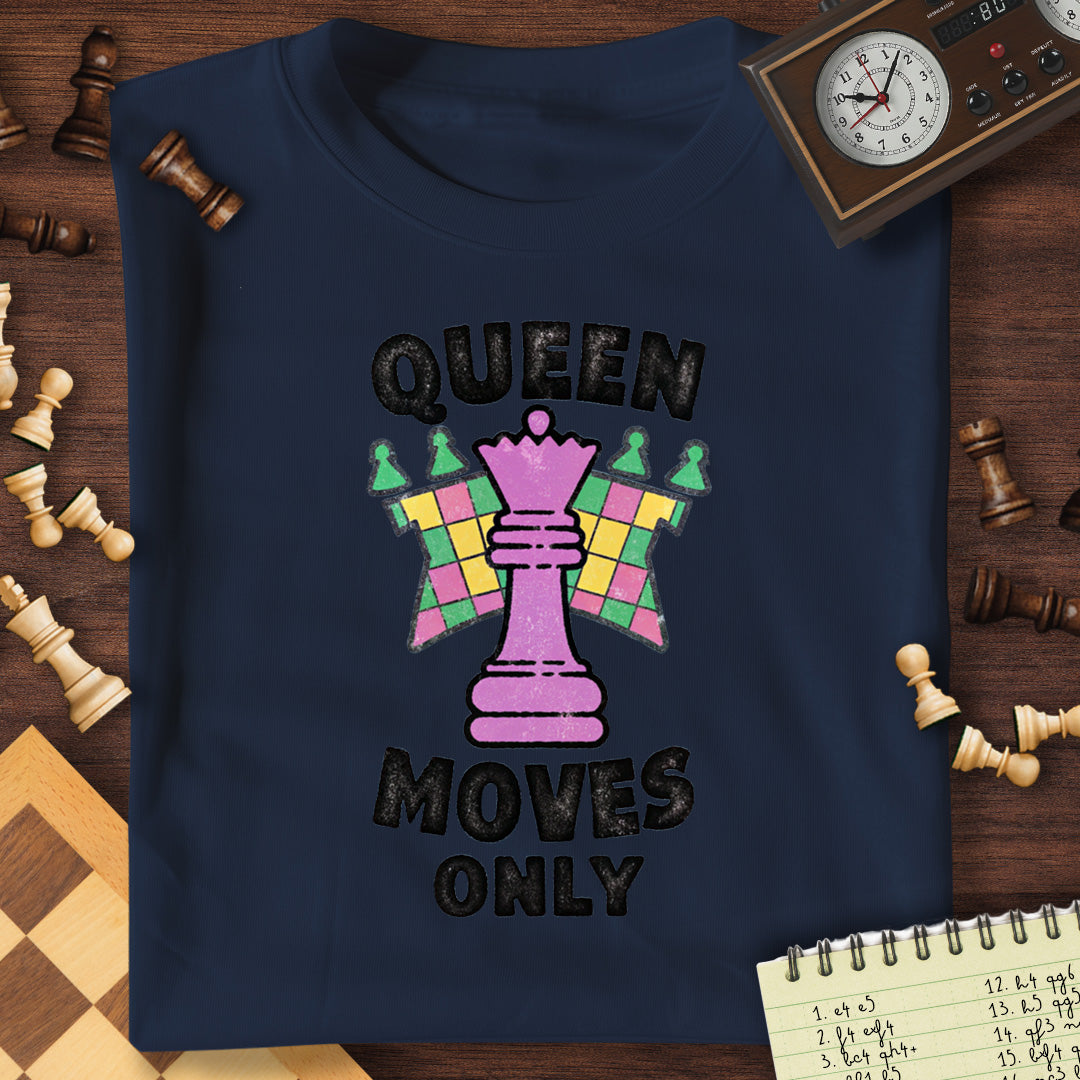 Queen Moves Only T-Shirt