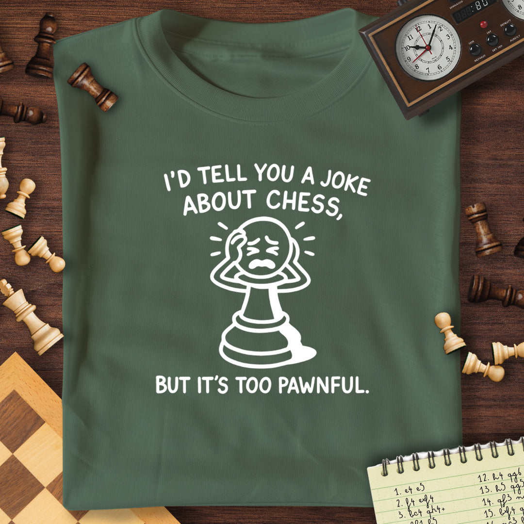 Too Pawnful T-Shirt