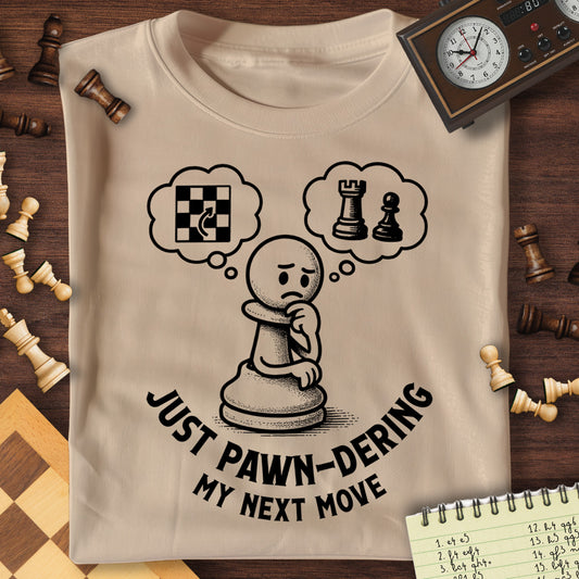 Just Pawn-dering T-Shirt