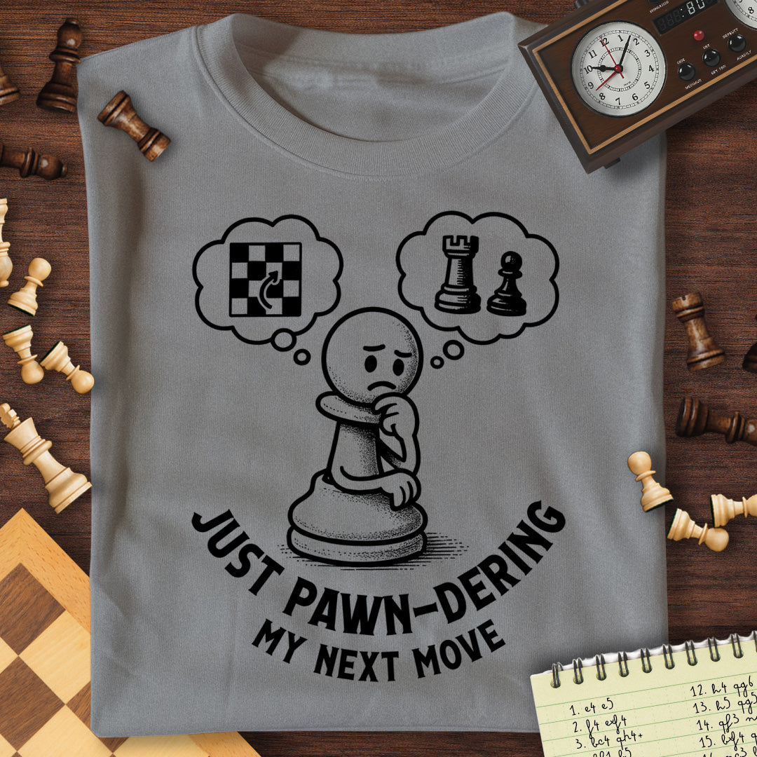 Just Pawn-dering T-Shirt