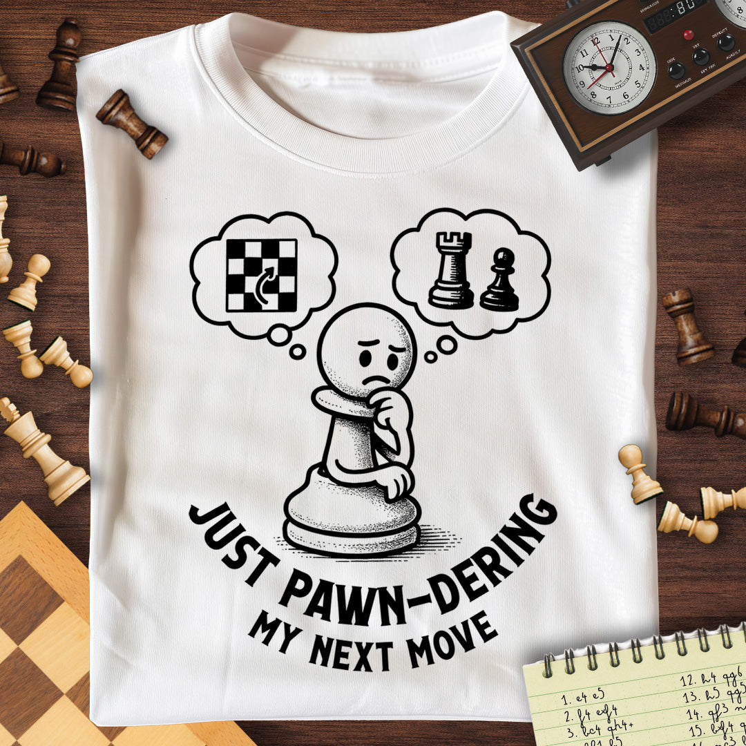 Just Pawn-dering T-Shirt