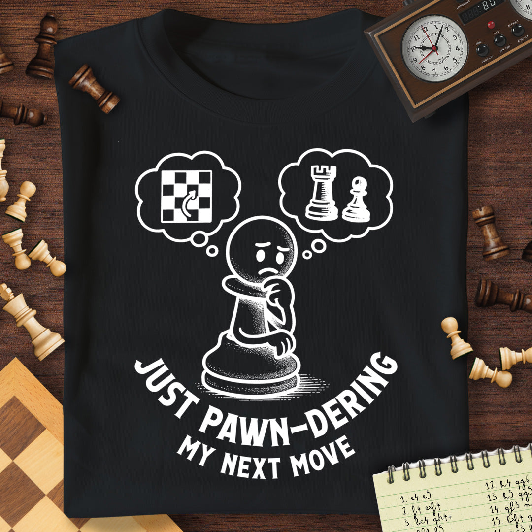 Just Pawn-dering T-Shirt