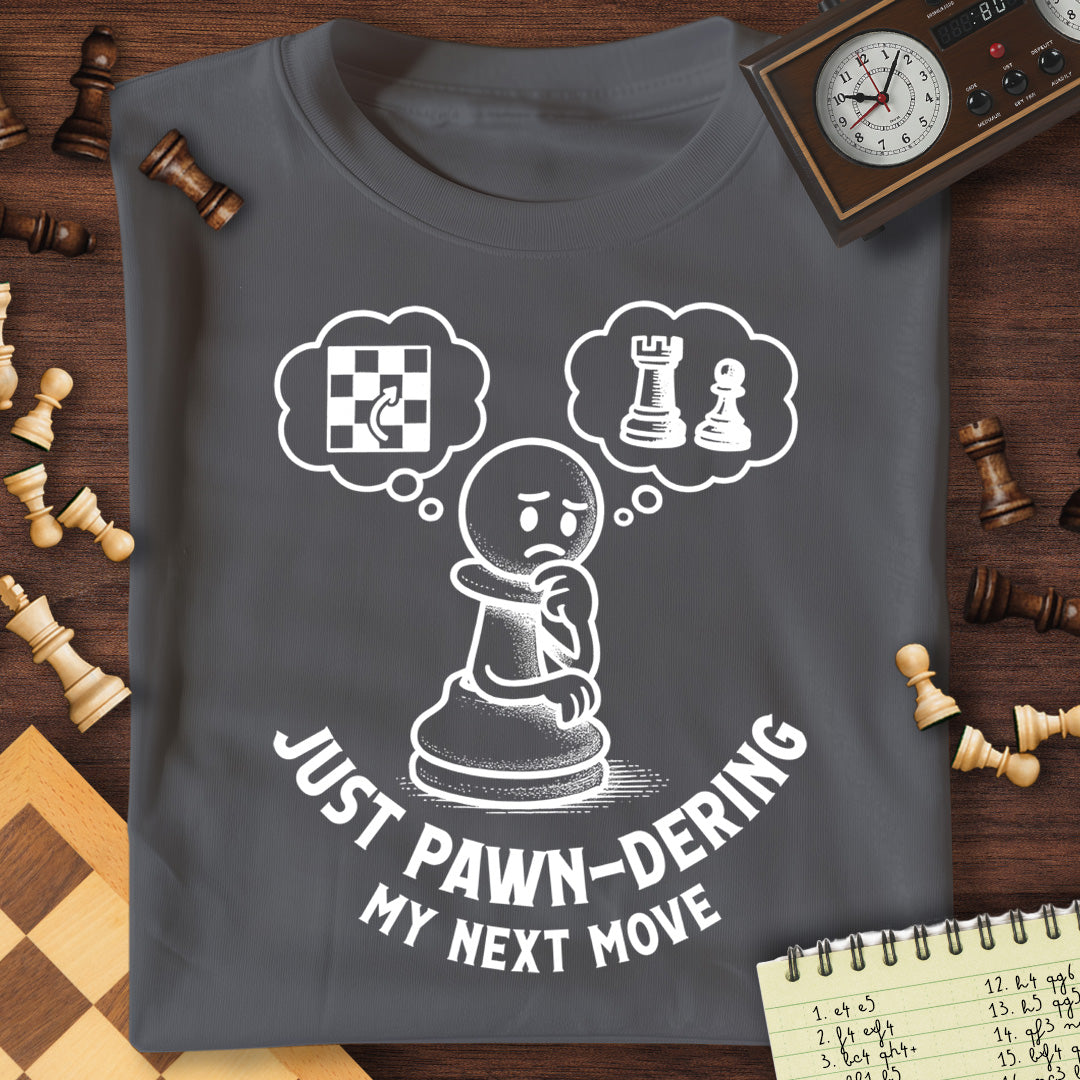 Just Pawn-dering T-Shirt