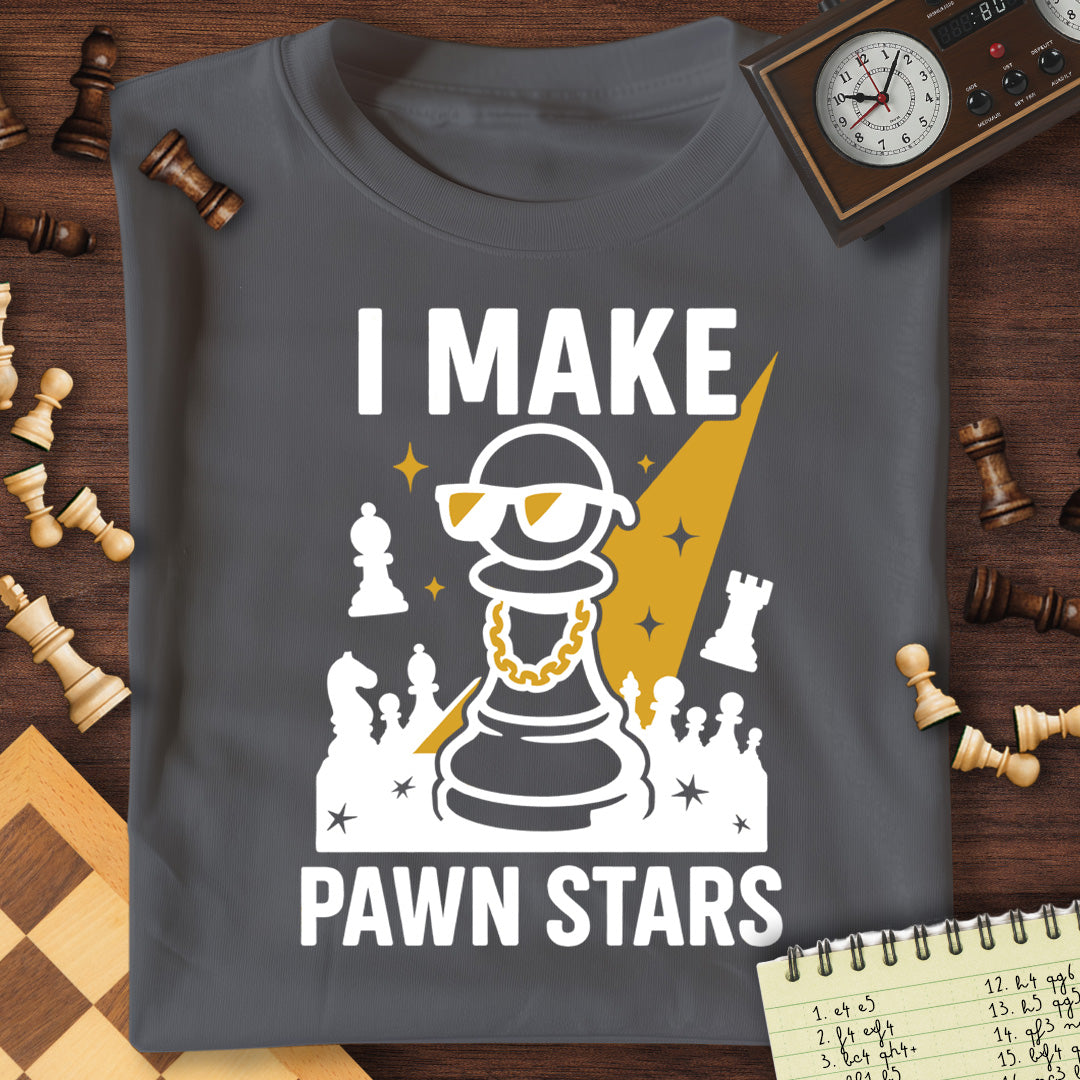I Make Pawn Stars T-Shirt