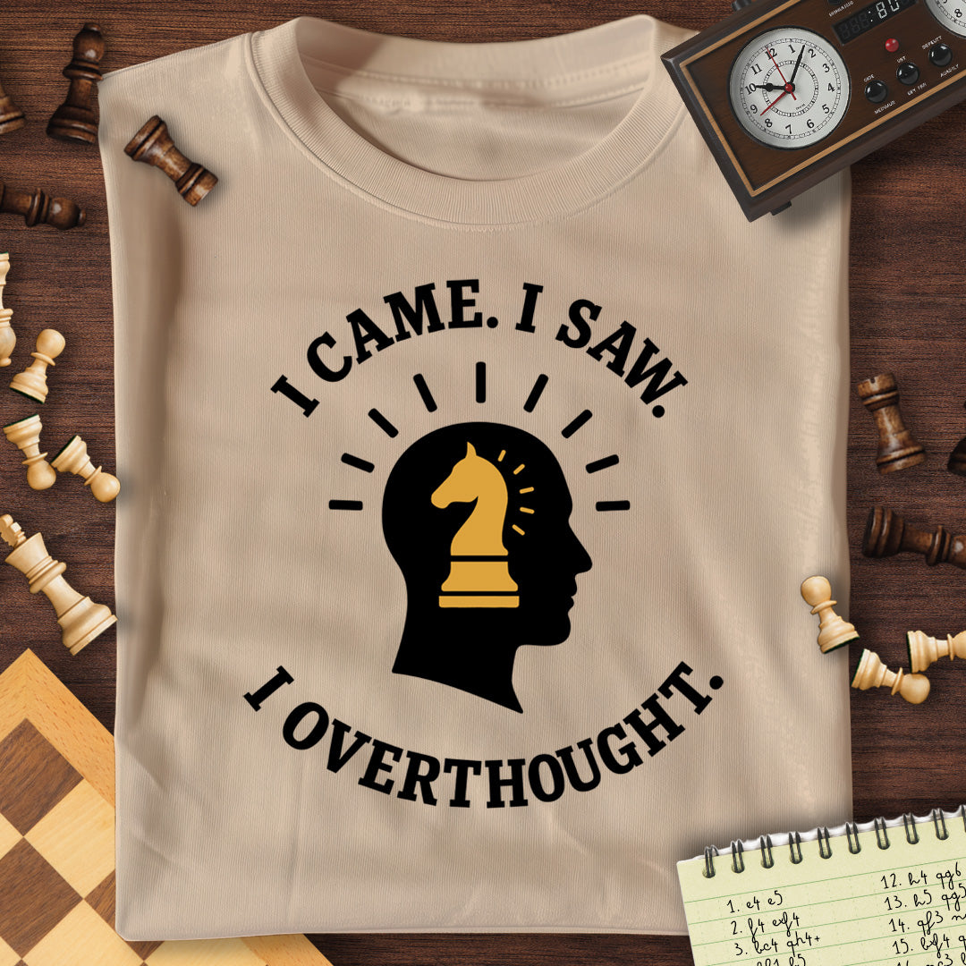 Came Saw Overthought T-Shirt