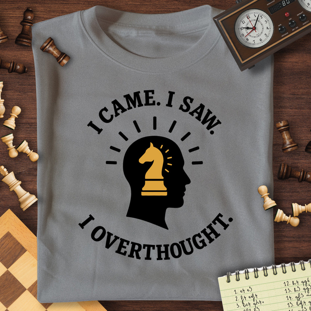 Came Saw Overthought T-Shirt
