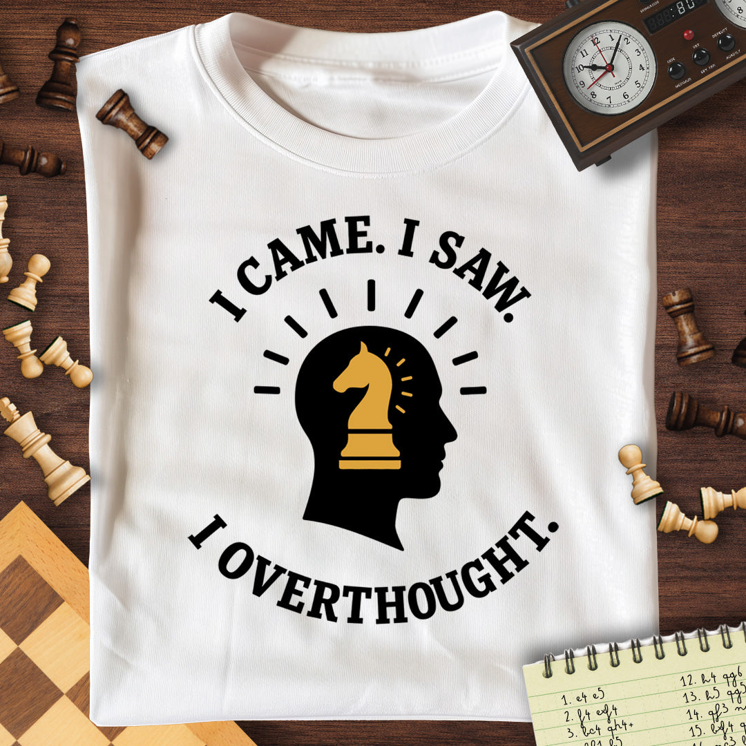 Came Saw Overthought T-Shirt