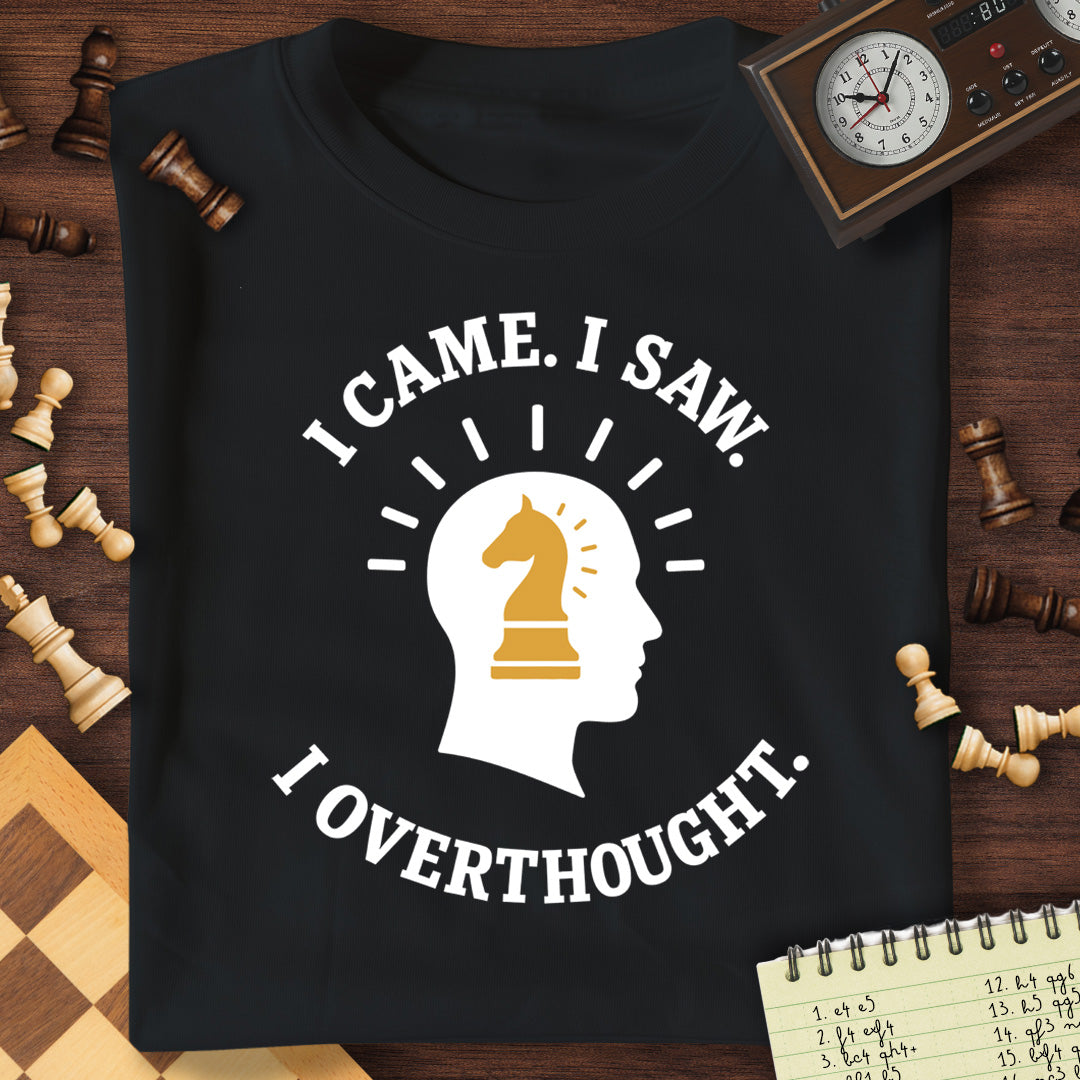 Came Saw Overthought T-Shirt