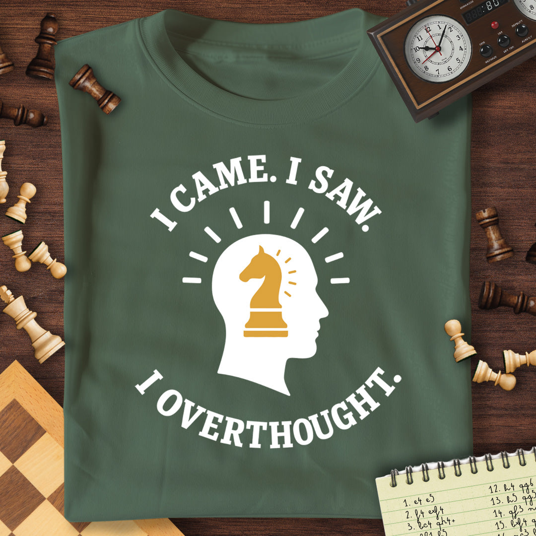 Came Saw Overthought T-Shirt