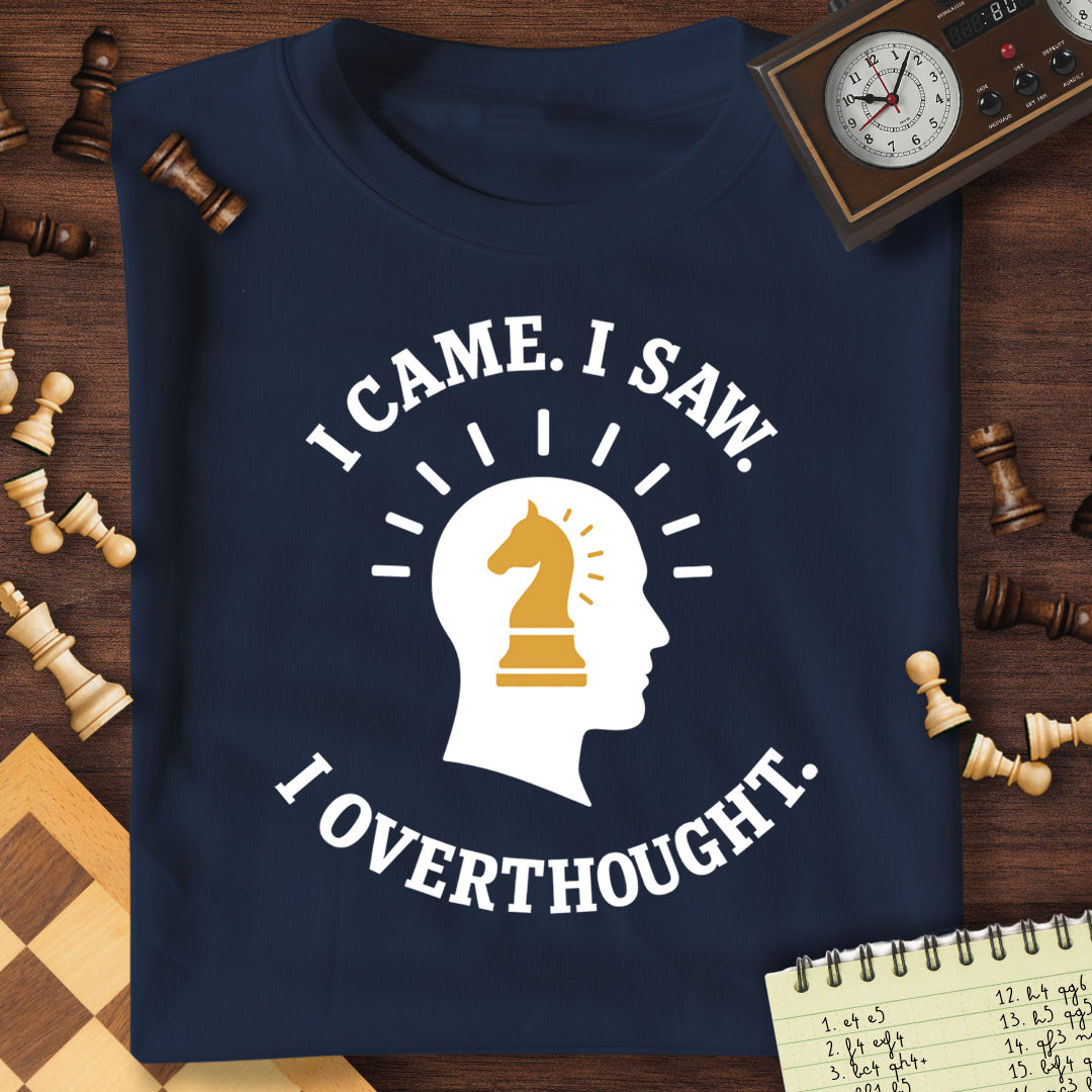 Came Saw Overthought T-Shirt