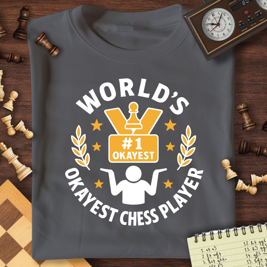 Okayest Chess Player T-Shirt