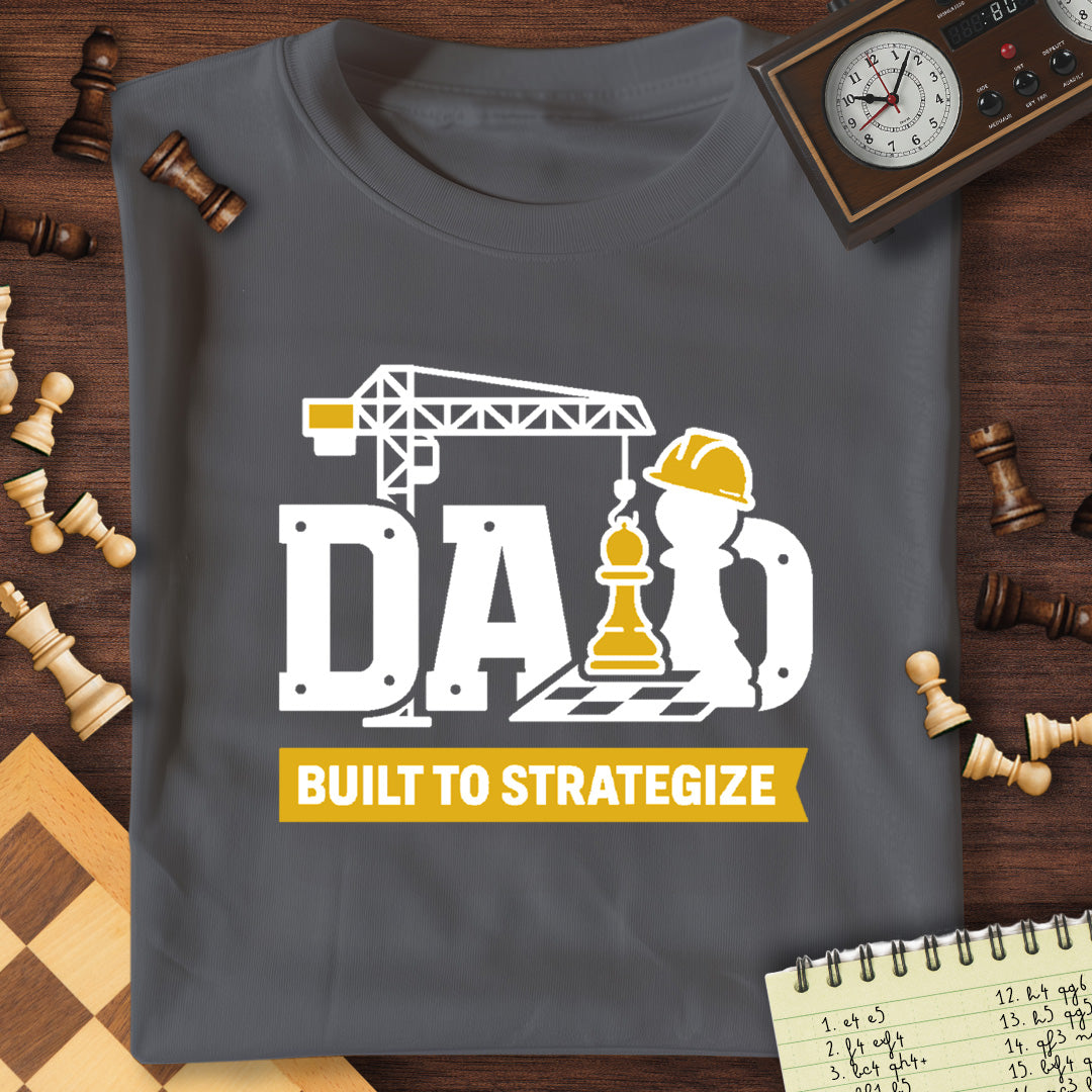 Dad Built To Strategize T-Shirt