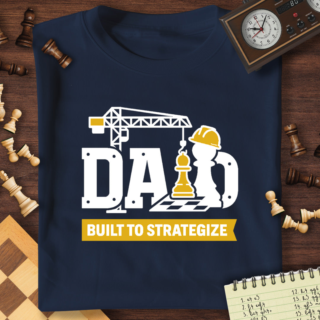 Dad Built To Strategize T-Shirt