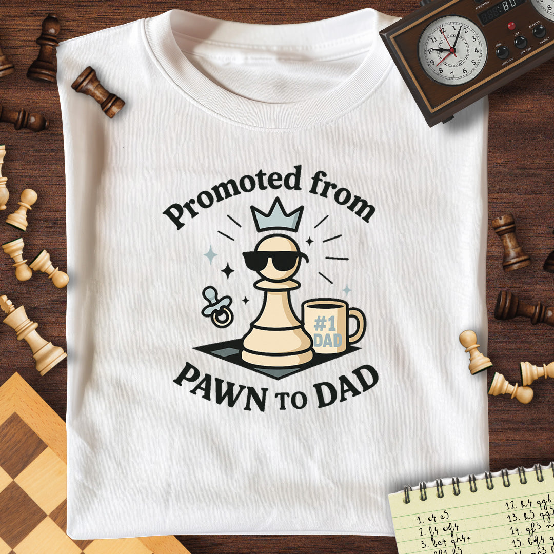 Pawn To Dad Promotion T-Shirt