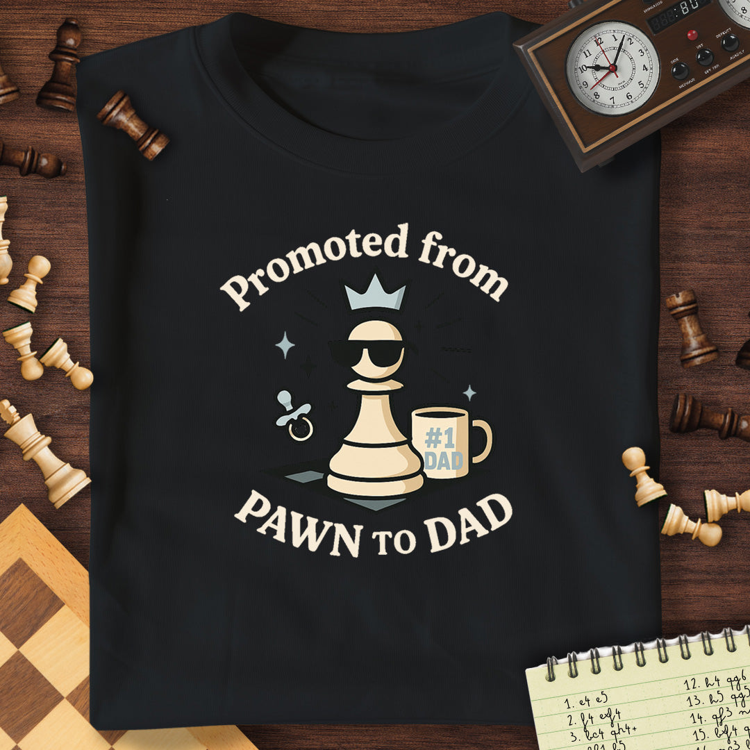 Pawn To Dad Promotion T-Shirt