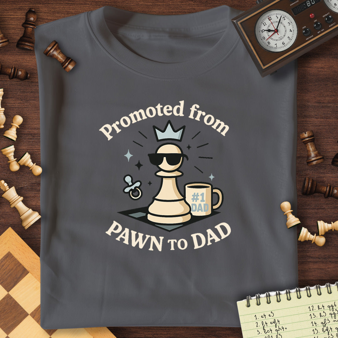 Pawn To Dad Promotion T-Shirt