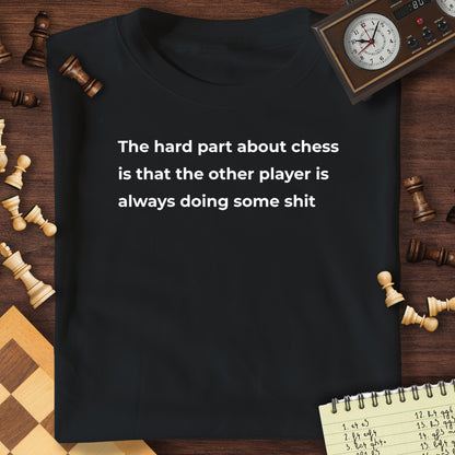 Hard Part About Chess T-Shirt