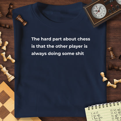 Hard Part About Chess T-Shirt