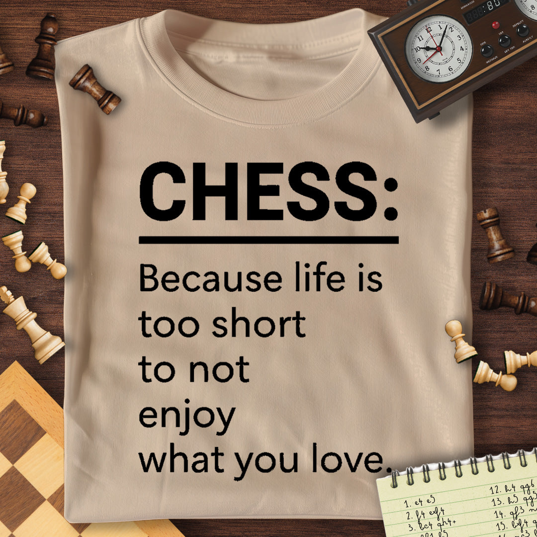 Life is Too Short T-Shirt