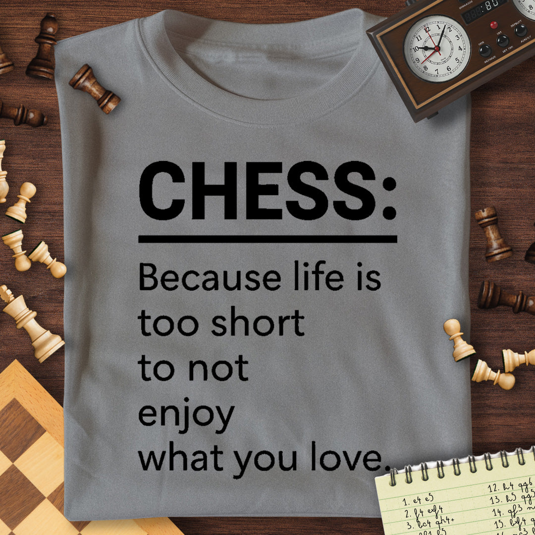 Life is Too Short T-Shirt