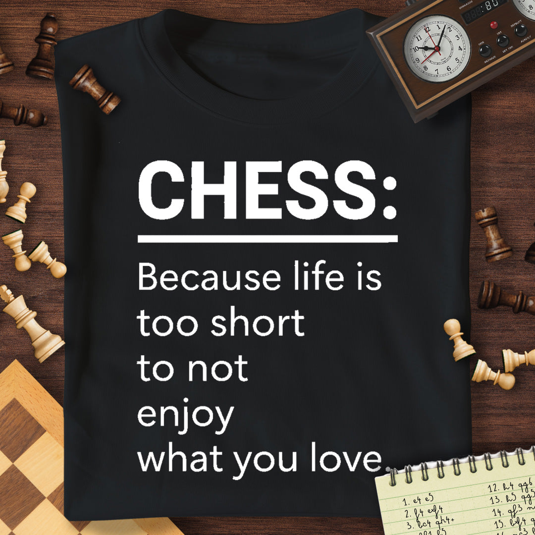 Life is Too Short T-Shirt