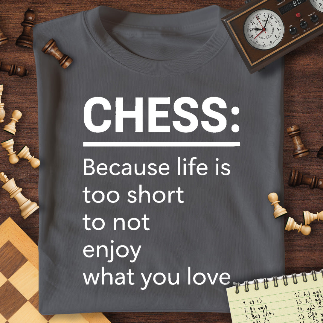 Life is Too Short T-Shirt
