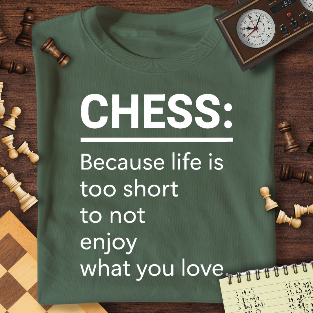 Life is Too Short T-Shirt