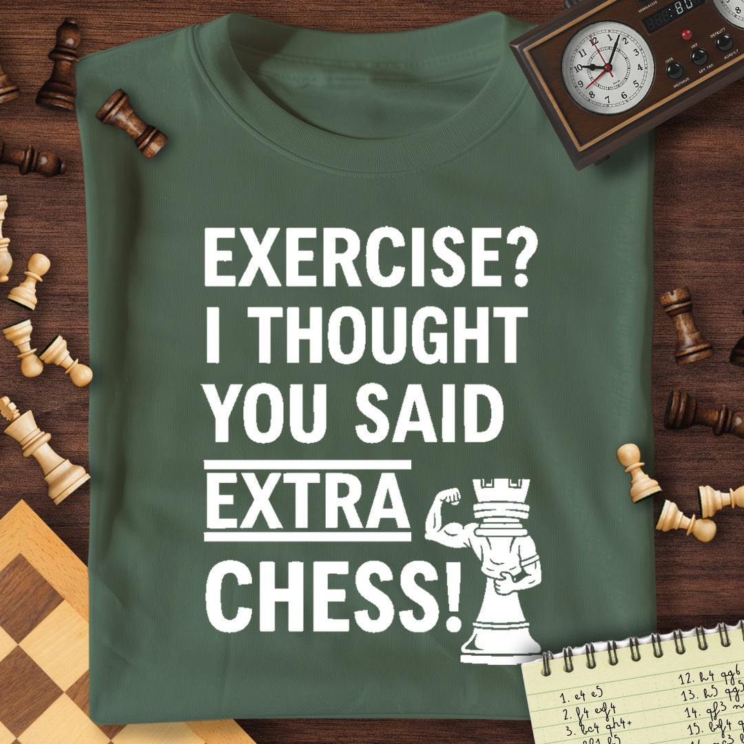 Excercise? Extra Chess T-Shirt