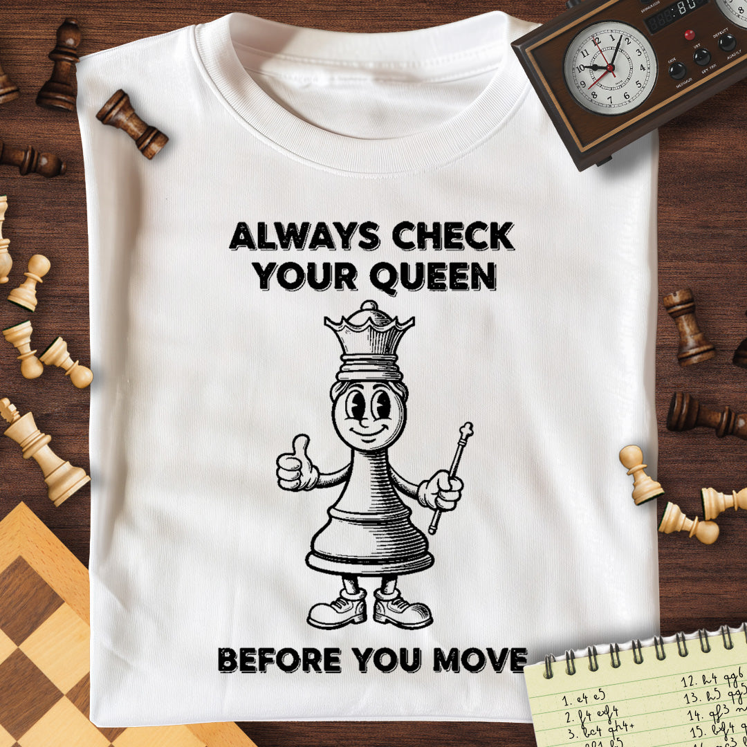 Always Check Your Queen T-Shirt