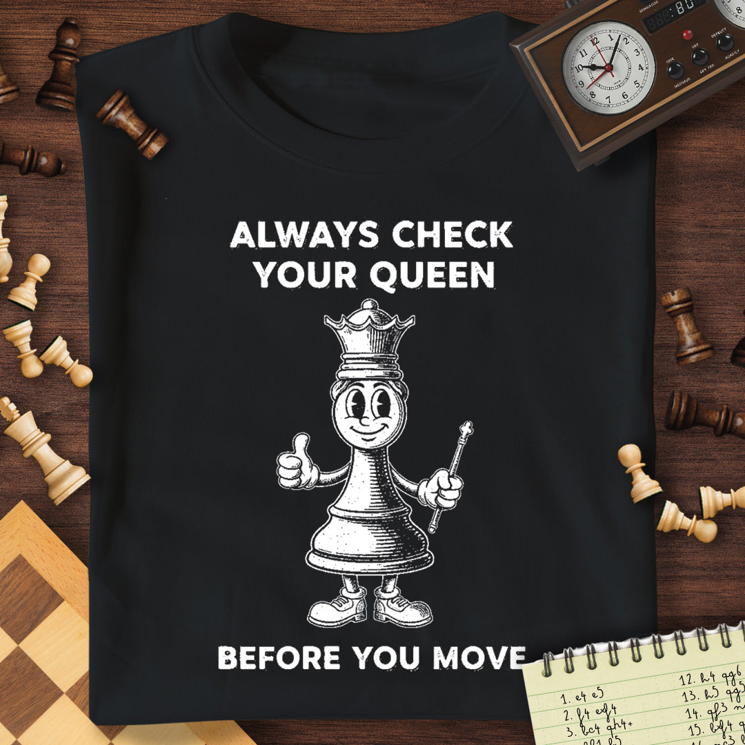 Always Check Your Queen T-Shirt