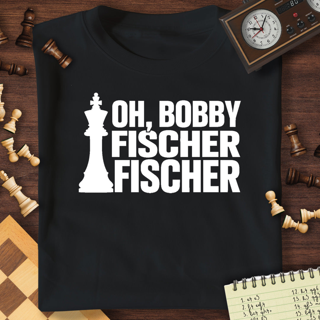 Oh, Bobby Fischer Fischer T-Shirt