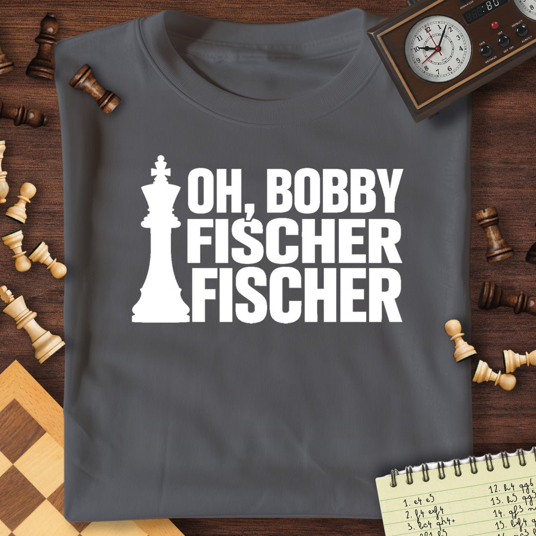 Oh, Bobby Fischer Fischer T-Shirt