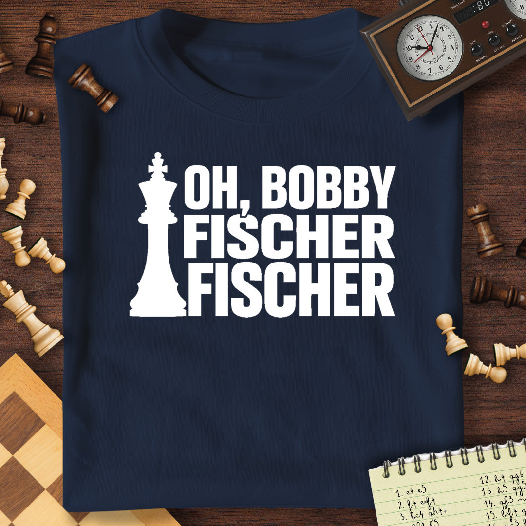 Oh, Bobby Fischer Fischer T-Shirt
